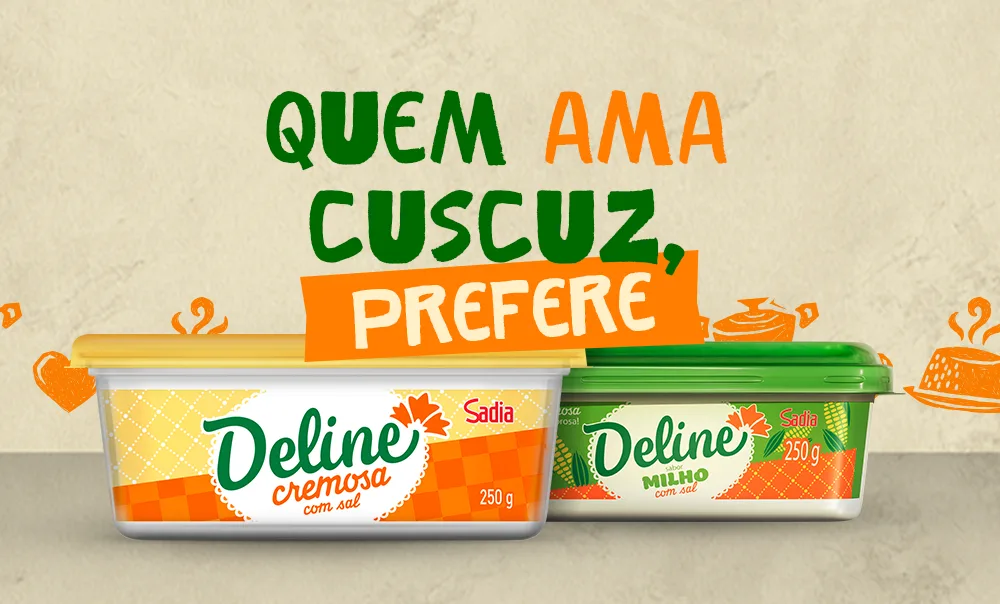 Quem ama Cuscuz, prefere Deline.